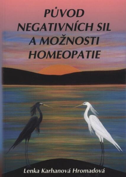 Původ negativních sil a možnosti homeopatie