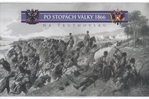 Po stopách války 1866 na Trutnovsku