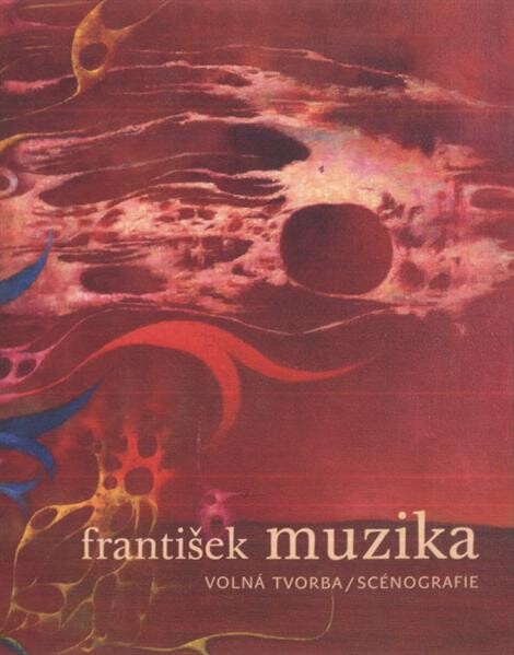 František Muzika :volná tvorba, scénografie
