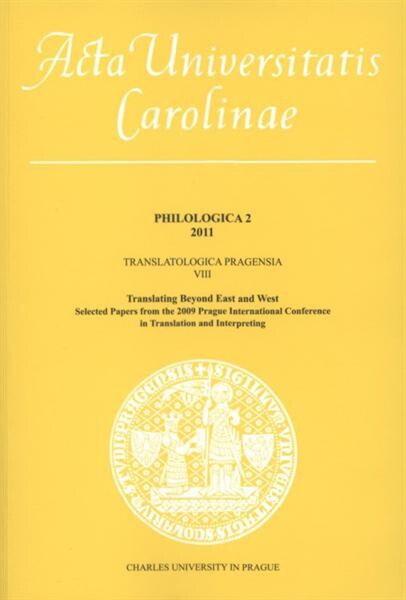 Translating beyond East and West :selected papers from the 2009 Prague International Conference in Translation and Interpreting