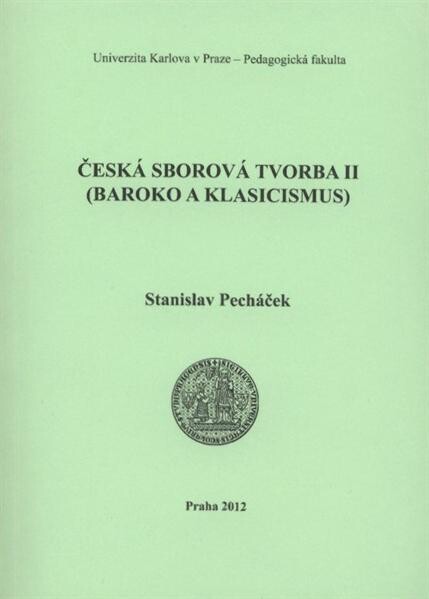 Česká sborová tvorba II :(baroko a klasicismus)