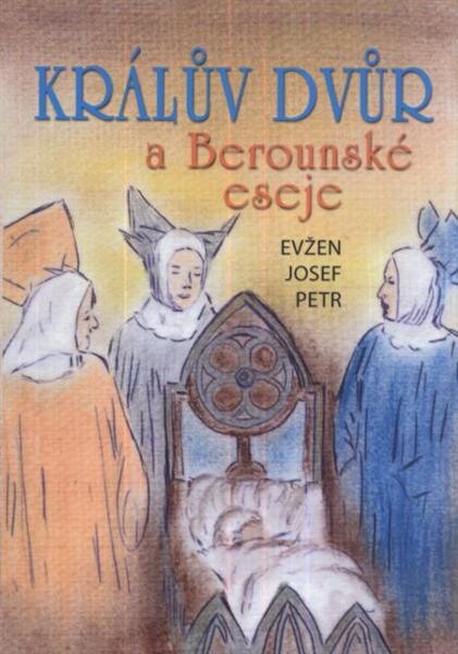 Králův Dvůr a berounské eseje :ve vzpomínkách