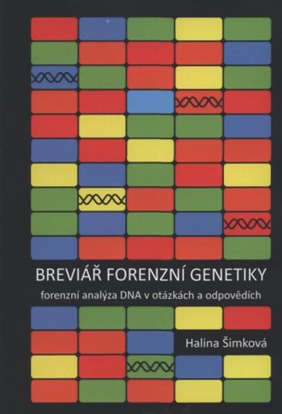 Breviář forenzní genetiky :forenzní DNA analýza v otázkách a odpovědích