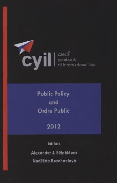 Czech yearbook of international law. Volume III, 2012 - Public policy and ordre public