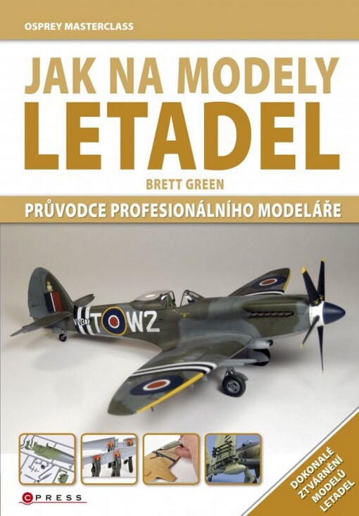 Jak na modely letadel :průvodce profesionálního modeláře