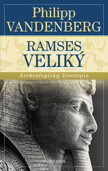 Ramses Veliký : archeologický životopis