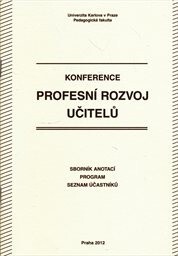 Profesní rozvoj učitelů : konference : sborník anotací, program, seznam účastníků