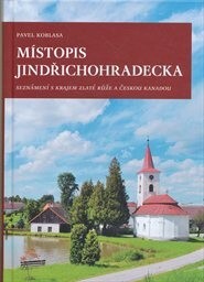 Místopis Jindřichohradecka :seznámení s krajem zlaté růže a Českou Kanadou
