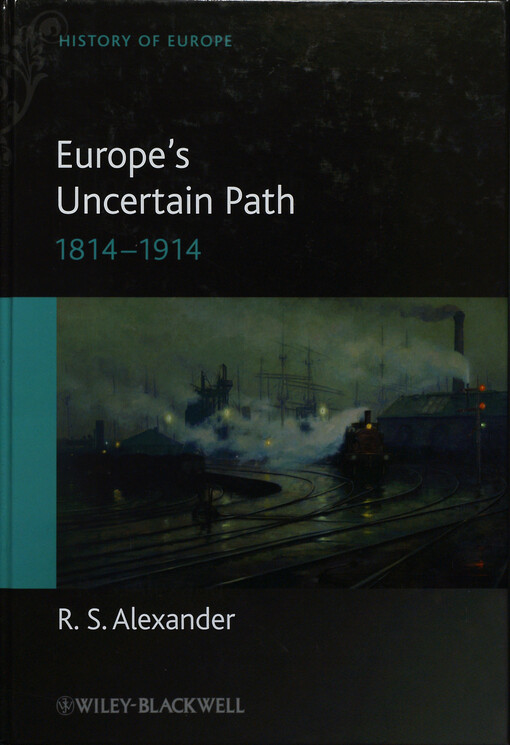 Europe's uncertain path 1814-1914 :state formation and civil society