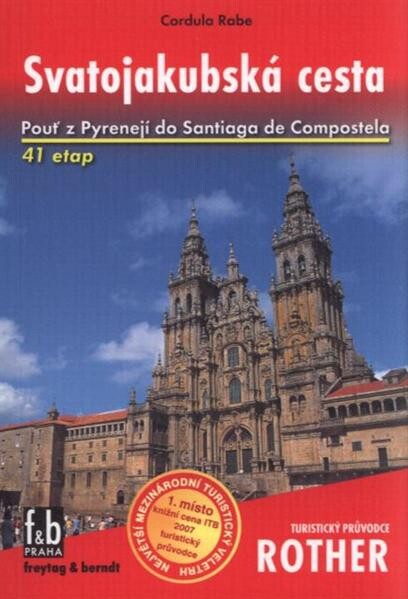 Svatojakubská cesta : z Pyrenejí do Santiaga de Compostela : všechny etapy s variantami a výškovými profily : [41 etap]