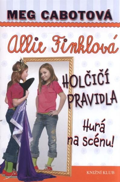 Allie Finklová - holčičí pravidla.4,Hurá na scénu!