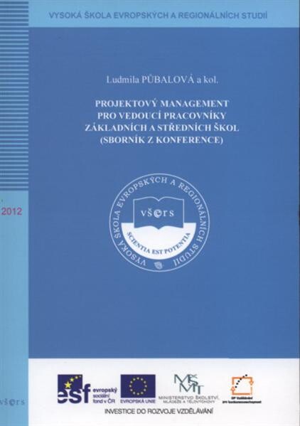 Projektový management pro vedoucí pracovníky základních a středních škol :(sborník z konference)