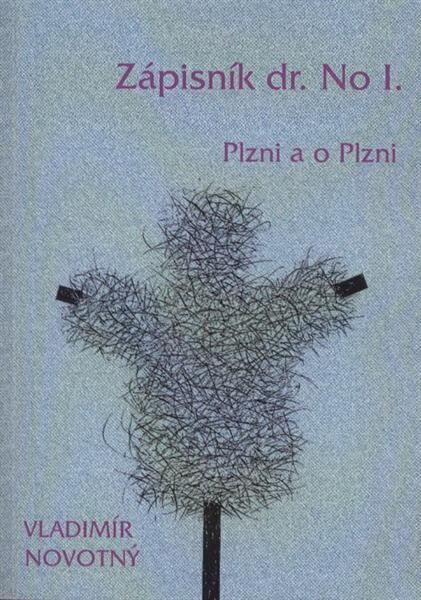 Zápisník dr. No :Plzni a o Plzni