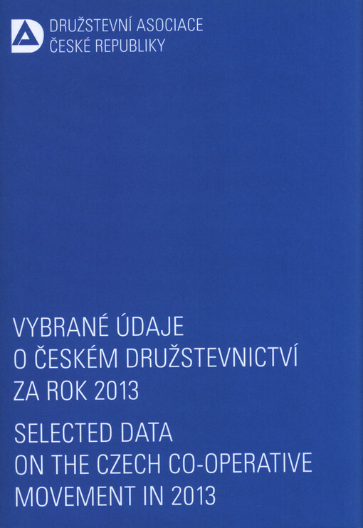 Vybrané údaje o českém družstevnictví za rok ... = Selected data on the Czech co-operative movement in ...   