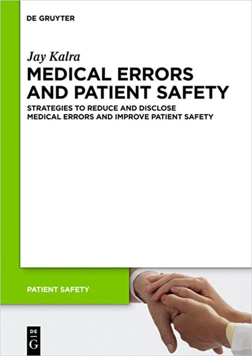 Medical errors and patient safety :strategies to reduce and disclose medical errors and improve patient safety
