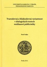 Tvaroslovná a hláskoslovná variantnost v dialogických textech rozhlasové publicistiky