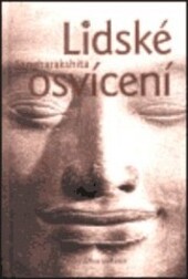 Lidské osvícení : setkání s ideály a metodami buddhismu