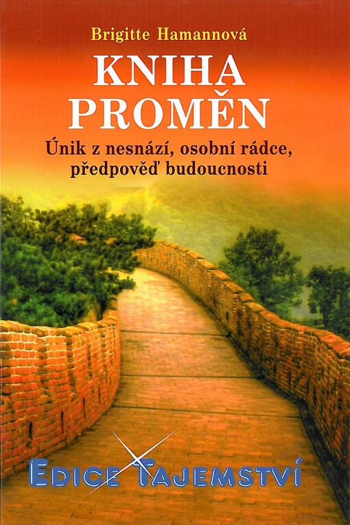 Kniha proměn :jak lze čínské orákulum využívat coby osobního rádce a průvodce životem