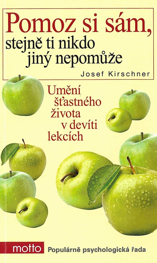 Pomoz si sám, stejně ti nikdo jiný nepomůže :umění šťastného života v devíti lekcích