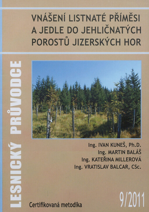Vnášení listnaté příměsi a jedle do jehličnatých porostů Jizerských hor :certifikovaná metodika