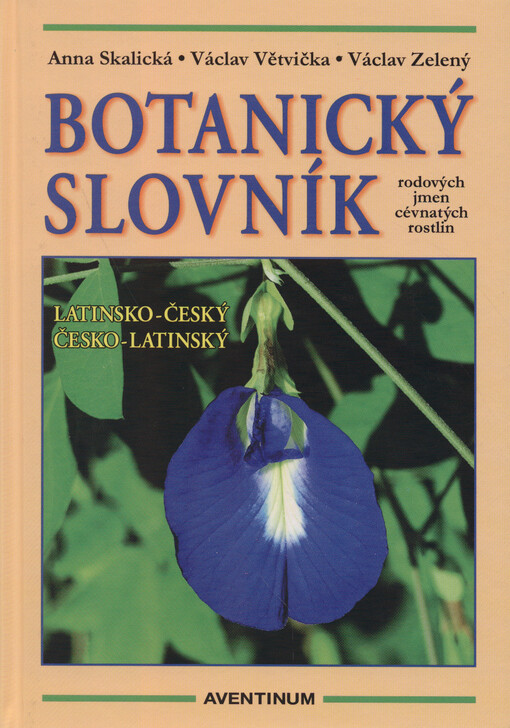 Botanický slovník rodových jmen cévnatých rostlin :[latinsko-český, česko-latinský]