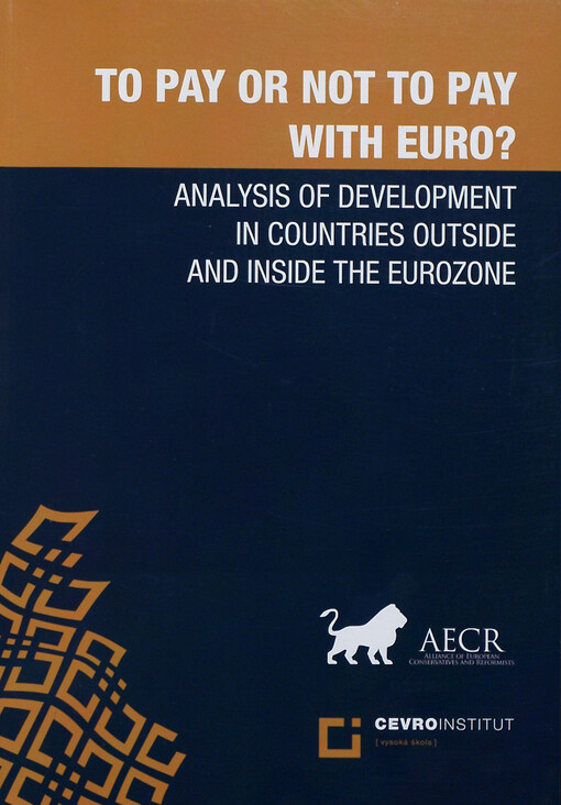 Platit, či neplatit eurem? :analýza vývoje zemí uvnitř a vně eurozóny = To pay or not to pay with Euro? : analysis of development in countries outside and inside the Eurozone