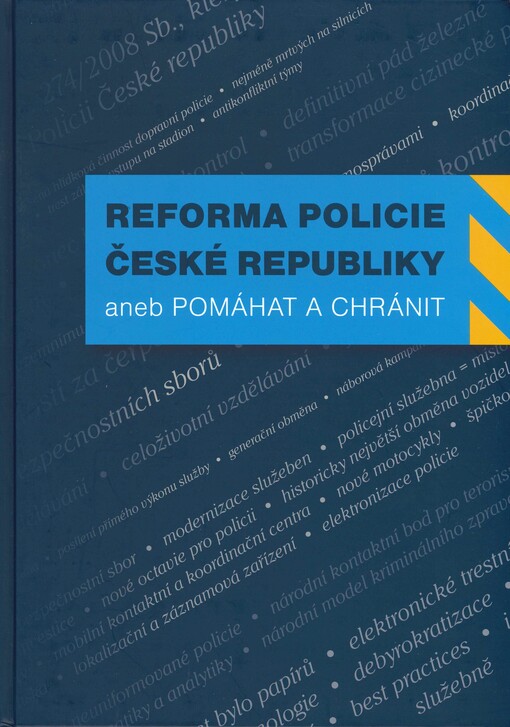 Reforma Policie České republiky, aneb, Pomáhat a chránit