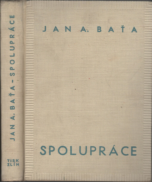 Spolupráce :Výbor z článků a projevů v letech 1920-1936 : [Vydáno pro spolupracovníky závodů Baťa a.s.]
