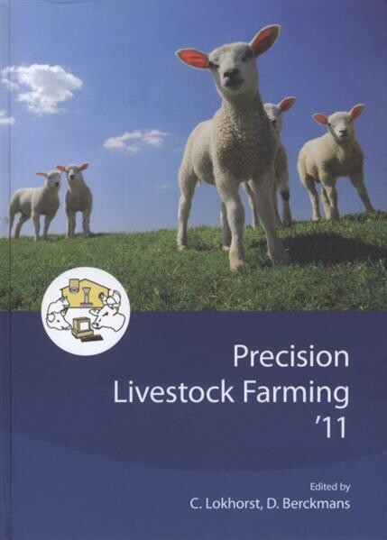 Precision Livestock Farming '11 :papers presented at the 5th European Conference on Precision Livestock Farming : Prague, Czech Republic, 11-14 July '11