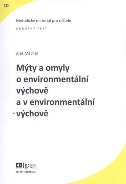 Mýty a omyly o environmentální výchově a v environmentální výchově