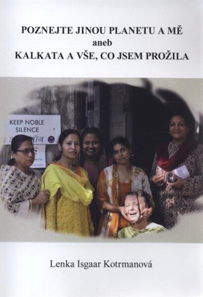 Poznejte jinou planetu a mě, aneb, Kalkata a vše, co jsem prožila