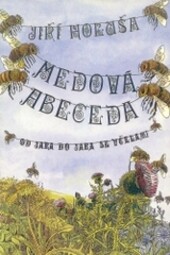 Medová abeceda : od jara do jara se včelami