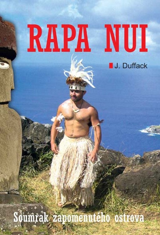 Poslední tajemství Rapa Nui :[soumrak zapomenutého ostrova]
