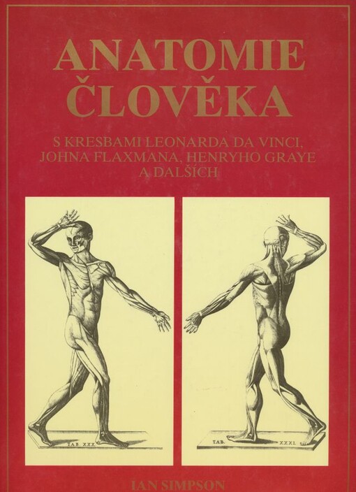Anatomie člověka : Leonardo da Vinci, John Flaxman, Henry Gray a další