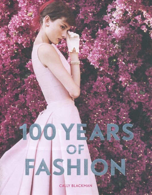 Laurence King Publishing 100 Years of Fashion - Cally Blackman