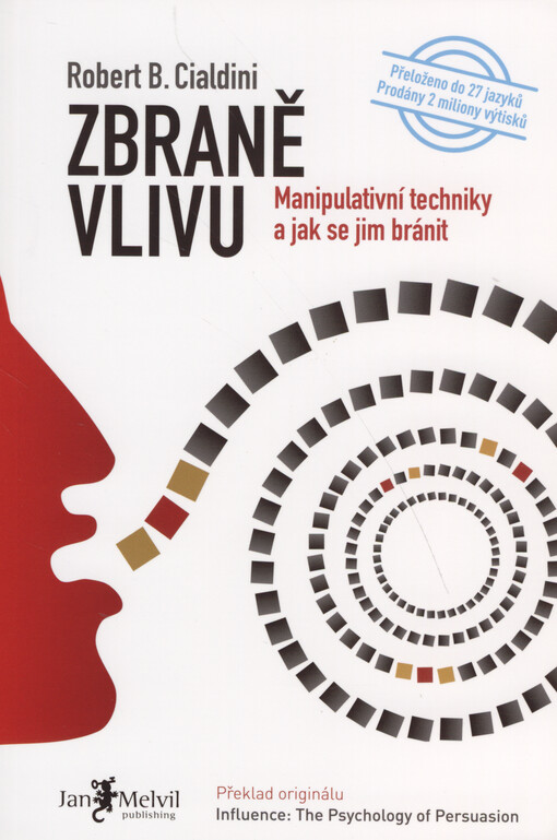 Zbraně vlivu: manipulativní techniky a jak se jim bránit