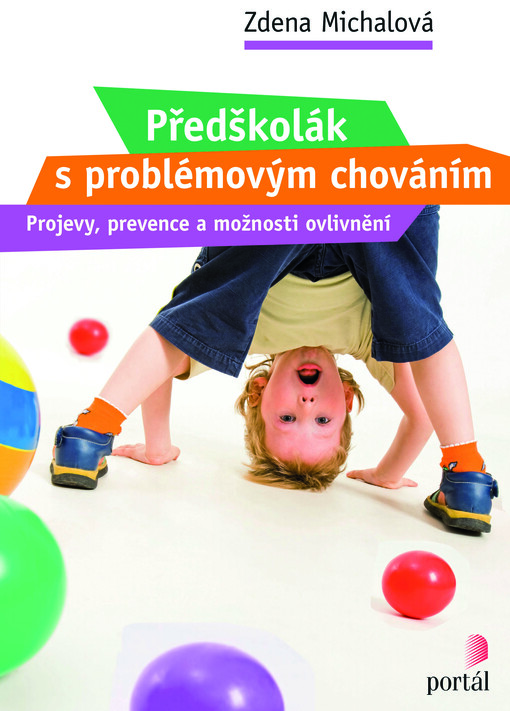 Předškolák s problémovým chováním :projevy, prevence a možnosti ovlivnění