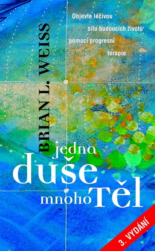 Jedna duše, mnoho těl, Vyd. 3.