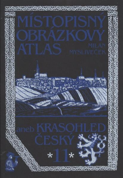 Místopisný obrázkový atlas, aneb, Krasohled český, Svazek 11