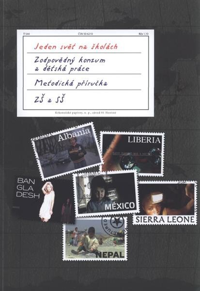 Jeden svět na školách - zodpovědný konzum a dětská práce : [metodická příručka : ZŠ a SŠ