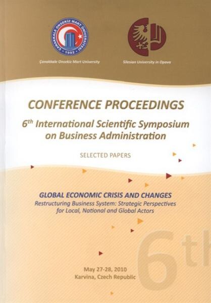 Global Economic Crisis and Changes :restructuring business system - strategic perspectives for local, national and global actors : proceedings of the 6th International Scientific Symposium on Business Administration : May 27-28, 2010, Karvina [sic], Czech Republic : [selected papers