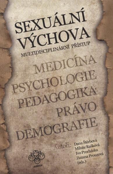 Sexuální výchova - multidisciplinární přístup : medicína, psychologie, pedagogika, právo, demografie