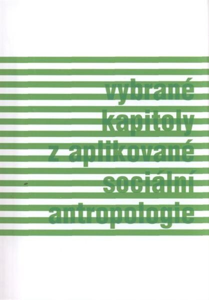 Vybrané kapitoly z aplikované sociální antropologie