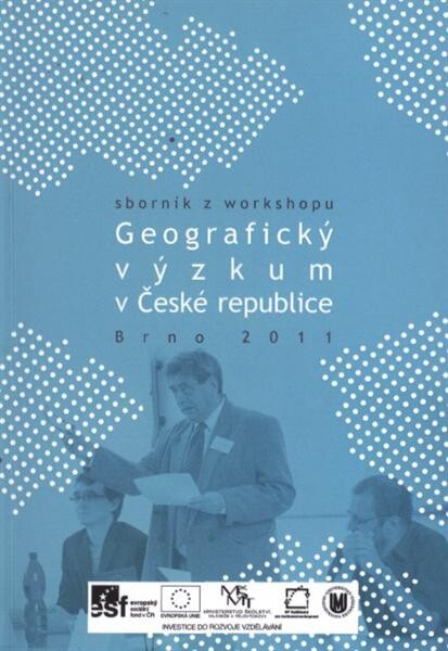 Geografický výzkum v České republice :Brno 2011 : sborník z workshopu