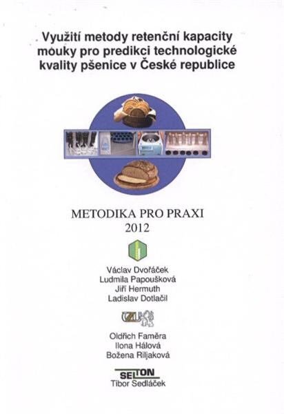 Využití metody retenční kapacity mouky pro predikci technologické kvality pšenice v České republice :metodika pro praxi