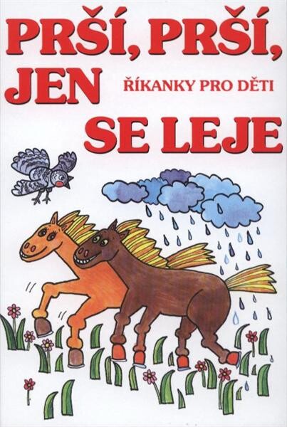 Prší, prší jen se leje :říkanky pro děti