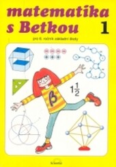 Matematika s Betkou. 1, Pro 6. ročník základní školy