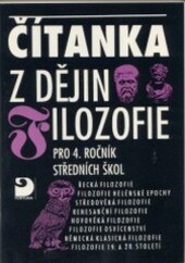 Čítanka z dějin filozofie : (evropské filozofické myšlení) : pro 4. ročník středních škol