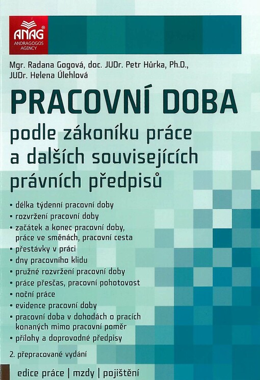 Pracovní doba :podle zákoníku práce a dalších souvisejících právních předpisů