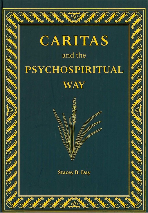Caritas and the psychospiritual way : [essays on ethics and the human estate]